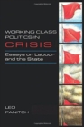 Working Class Politics in Crisis : Essays on Labour and the State - Book