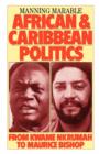 African and Caribbean Politics : From Kwame Nkrumah to Maurice Bishop - Book