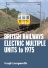 British Railways Electric Multiple Units to 1975 - Book