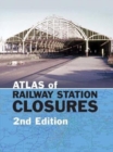 Atlas of Railway Station Closures - Book