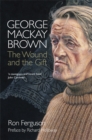 George MacKay Brown : The Wound and the Gift - eBook