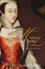 Mary, Queen of Scots : Truth or Lies - eBook