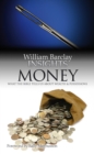 Money : What the Bible Tells Us About Wealth and Possessions - eBook