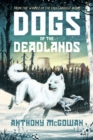 Dogs of the Deadlands : SHORTLISTED FOR THE WEEK JUNIOR BOOK AWARDS - eBook