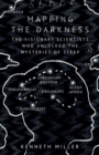 Mapping the Darkness : The Visionary Scientists Who Unlocked the Mysteries of Sleep - Book