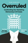 Overruled : Confronting Our Vanishing Democracy in 8 Cases - Book