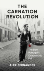 The Carnation Revolution : The Day Portugal's Dictatorship Fell - eBook