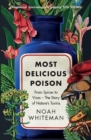 Most Delicious Poison : From Spices to Vices – The Story of Nature’s Toxins - Book