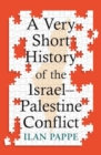 A Very Short History of the Israel–Palestine Conflict - Book