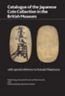 Catalogue of the Japanese Coin Collection in the British Museum : With Special Reference to Kutsuki Masatsuna - Book