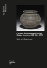 Ceramic Exchange and the Indian Ocean Economy (AD 400-1275). Volume I: Analysis - Book