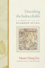 Describing the Indescribable : A Commentary on the Diamond Sutra - eBook