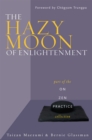 The Hazy Moon of Enlightenment : Part of the On Zen Practice collection - eBook