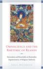 Omniscience and the Rhetoric of Reason : Santaraksita and Kamalasila on Rationality, Argumentation, and Religious Authority - eBook