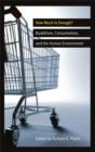 How Much is Enough? : Buddhism, Consumerism, and the Human Environment - eBook