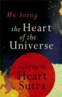 The Heart of the Universe : Exploring the Heart Sutra - eBook