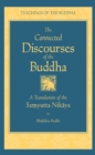 The Connected Discourses of the Buddha : A New Translation of the Samyutta Nikaya - eBook