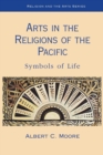 Arts in the Religions of the Pacific : Symbols of Life - Book