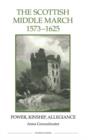 The Scottish Middle March, 1573-1625 : Power, Kinship, Allegiance - Book