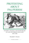 Protesting about Pauperism : Poverty, Politics and Poor Relief in Late-Victorian England, 1870-1900 - Book