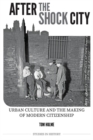 After the Shock City : Urban Culture and the Making of Modern Citizenship - Book