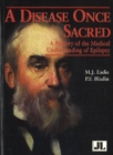 Disease Once Sacred : A History of the Medical Understanding of Epilepsy - Book