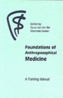 Foundations of Anthroposophical Medicine : A Training Manual - Book