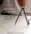 Drawing Geometry : A Primer of Basic Forms for Artists, Designers and Architects - Book