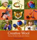 Creative Wool : Making Woollen Crafts with Children - Book