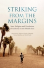 Striking From The Margins : State, Religion and Devolution of Authority in the Middle East - Book