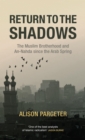 Return to the Shadows : The Muslim Brotherhood and An-Nahda since the Arab Spring - eBook