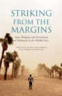 Striking From The Margins : State, Religion and Devolution of Authority in the Middle East - eBook