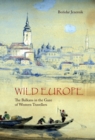 Wild Europe : The Balkans in the Gaze of Western Travellers - Book