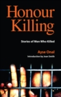 Honour Killing : Stories of Men Who Killed - Book