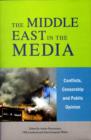 The Middle East in the Media : Conflicts, Censorship and Public Opinion - Book