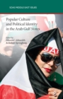 Popular Culture and Political Identity in the Arab Gulf States - Book
