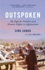 Outspoken : My Fight for Freedom and Human Rights in Afghanistan - eBook