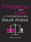 Polygamy and Law in Contemporary Saudi Arabia - eBook