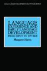 Language Experience and Early Language Development : From Input to Uptake - Book