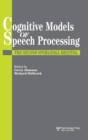Cognitive Models Of Speech Processing : The Second Sperlonga Meeting - Book