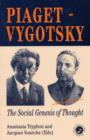 Piaget Vygotsky : The Social Genesis Of Thought - Book