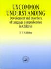 Uncommon Understanding : Development and Disorders of Language Comprehension in Children - Book