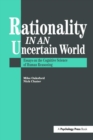 Rationality In An Uncertain World : Essays In The Cognitive Science Of Human Understanding - Book