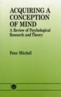 Acquiring a Conception of Mind : A Review of Psychological Research and Theory - Book