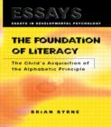 The Foundation of Literacy : The Child's Acquisition of the Alphabetic Principle - Book