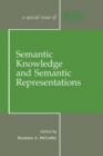 Semantic Knowledge and Semantic Representations : A Special Issue of Memory - Book