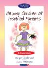 Helping Children with Troubled Parents : A Guidebook - Book