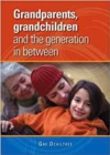Grandparents, Grandchildren and the Generation in Between - Book