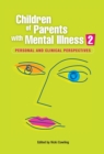Children of Parents with Mental Illness 2 : Personal and clinical perspectives - Book