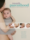 Towards Parenthood : Preparing for the changes and challenges of a new baby - Book